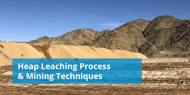 Heap Leaching Process and Mining Techniques