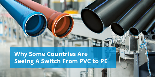 Why Some Countries Are Seeing A Switch From PVC to PE